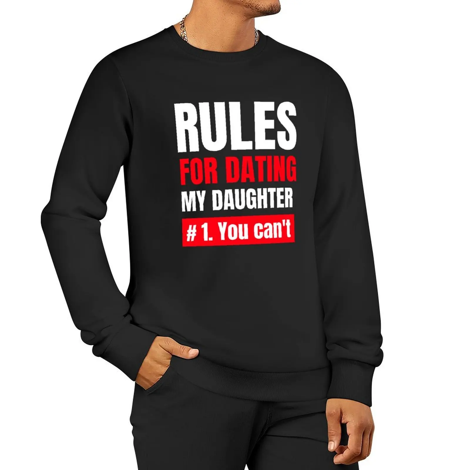 

Rules for dating my daughter Pullover Hoodie men's autumn clothes aesthetic clothing sports sweatshirt man