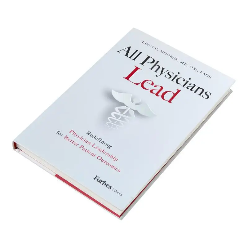 All Physicians Lead Redefining Physician Leadership For Better Patient Outcomes LEON MOORES Forbesbooks 9798887501642 Book
