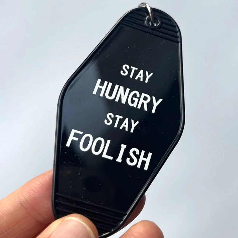 Stay Foolish Stay Hungry Cute HOTEL KeyChain Keyring Tag Key Chains TV Show Office Fans Funny Accessory Custom logo