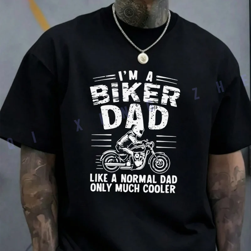 

Im A Biker Dad Like A Normal Dad But Cooler T-shirt Cotton O-neck Short Sleeve Moto T Shirt Fashion Hip Hop Tshirt