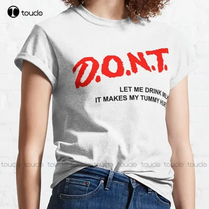 Don'T Let Me Drink Milk It Makes My Tummy Hurt - Milk Makes My Tummy Hurt - My Tummy Hurt  Classic T-Shirt Fashion Tshirt Summer