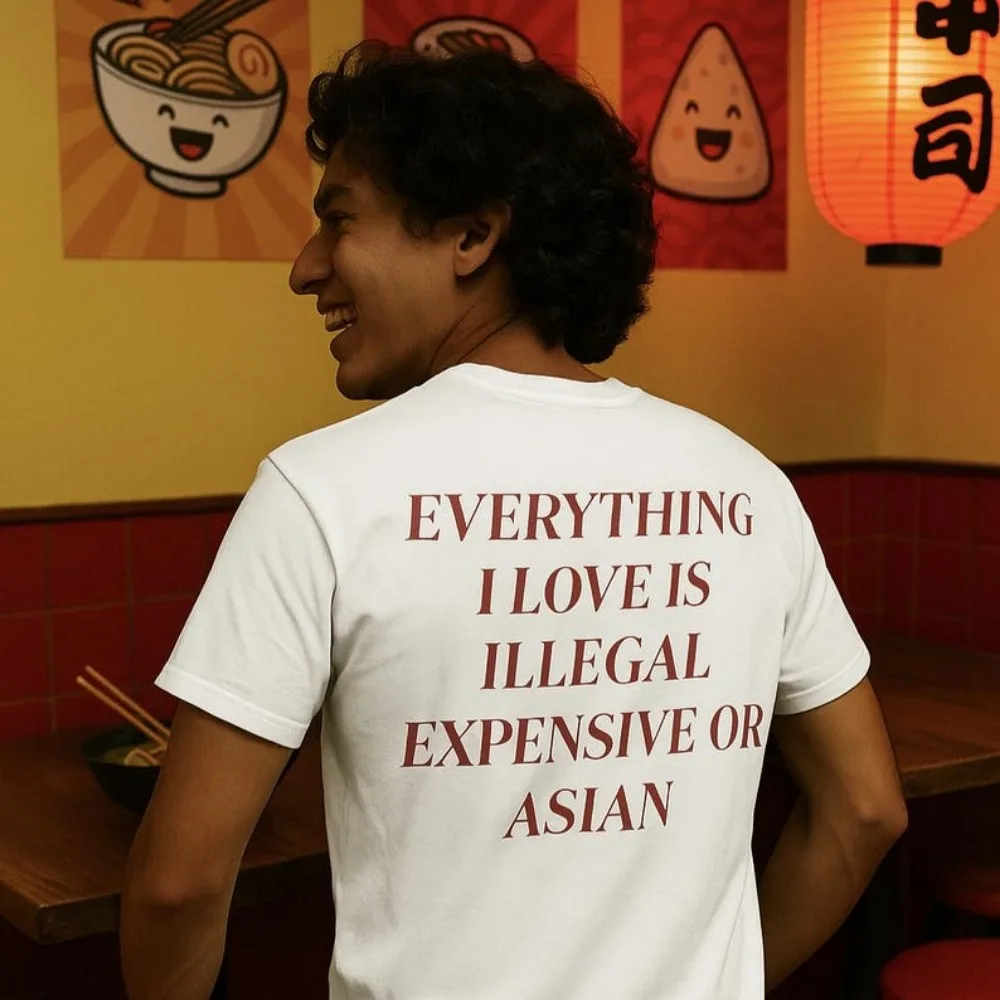EVERYTHINGI LOVE ISILLEGAL EXPENSIVE OR ASIAN Shirt Inspired By Asian Culture and Fashion Tshirt for Japan Korea Lovers