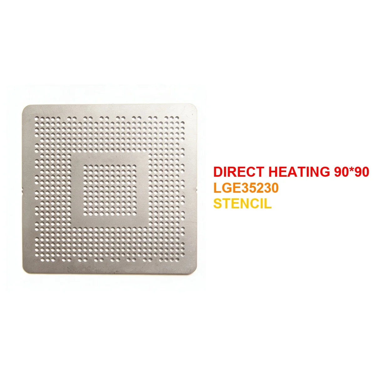 Direct heating 90*90 LGE35230 Stencil