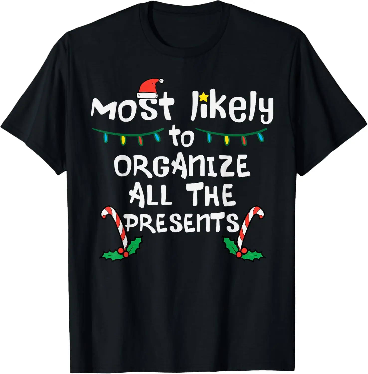 Most Likely Organize Presents Christmas Xmas Family Matching T-Shirt