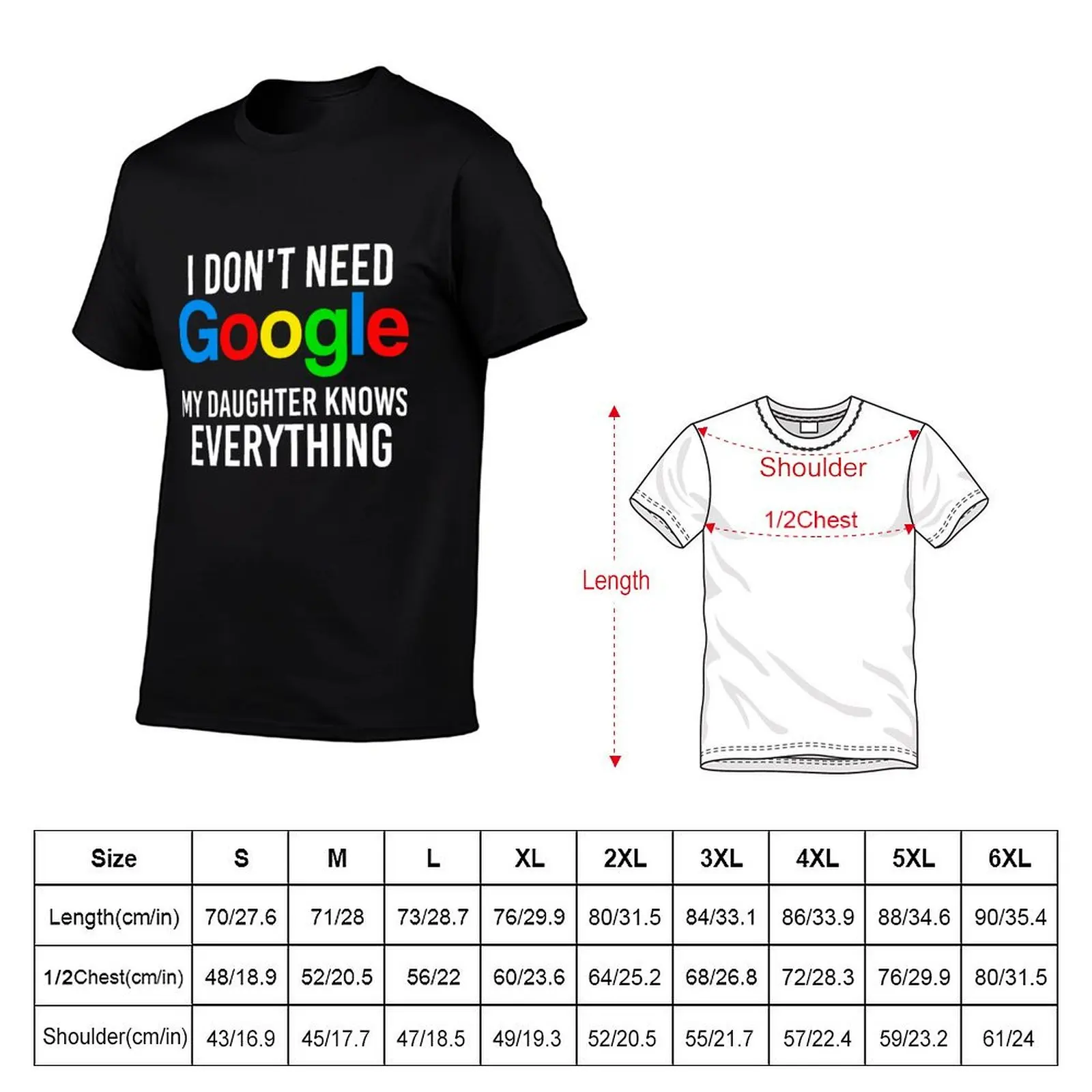 I dont need google my daughter knows everything T-Shirt Athletic Fit Sports Short Sleeve Top T-Shirt