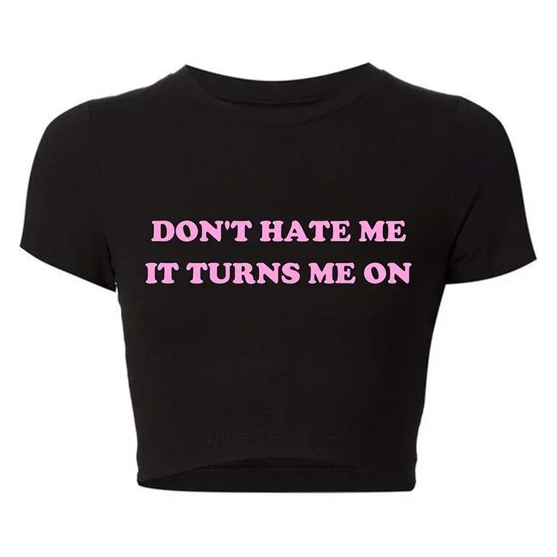 2000s Grunge Graphic Tee Harajuku Don't Hate Me It Turns Me on Cropped Tops Causal Youth Fashion T Shirt Baby Tee Dropshipping