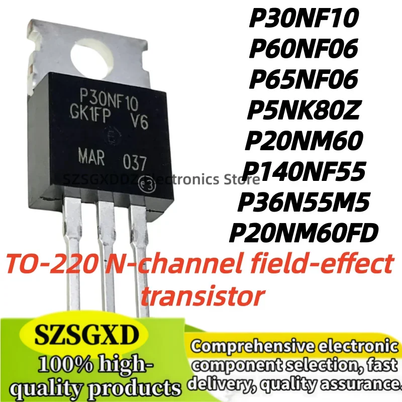 10 pieces 100% new quality P30NF10 P60NF06 P65NF06 P5NK80Z TO220 P20NM60 P140NF55 P36N55M5 P20NM60FD TO-220 In stock