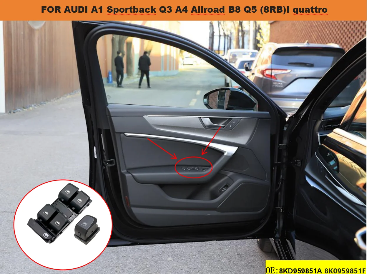 

Window Lifter control Switch for AUDI A1 Q3 A4 Q5 B8 B92008-2018Sportback 8KD959851A Car Power Control Glass Button Accessories