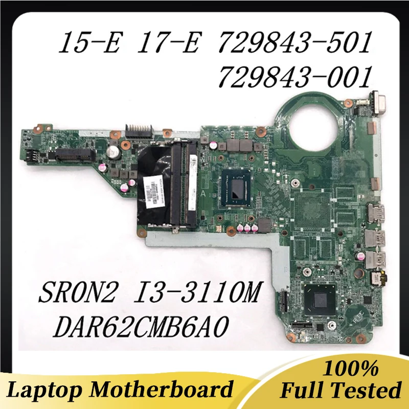 

729843-501 729843-001 High Quality Mainboard For 15-E 17-E Laptop Motherboard SR0N2 I3-3110M DAR62CMB6A0 100% Full Working Well