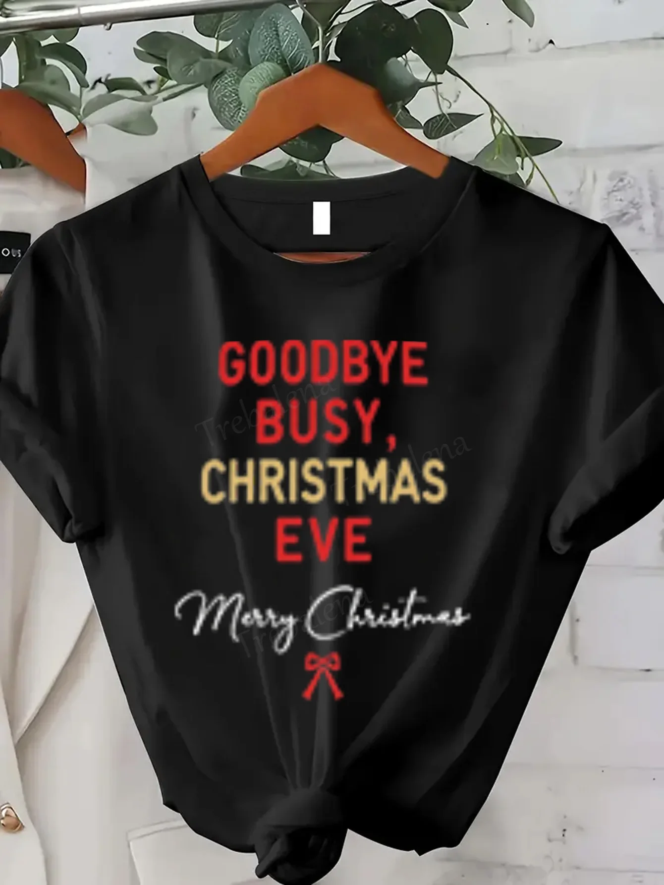 

Women T-shirt Goodbye Busy Christmas Eve T-Shirt for Women