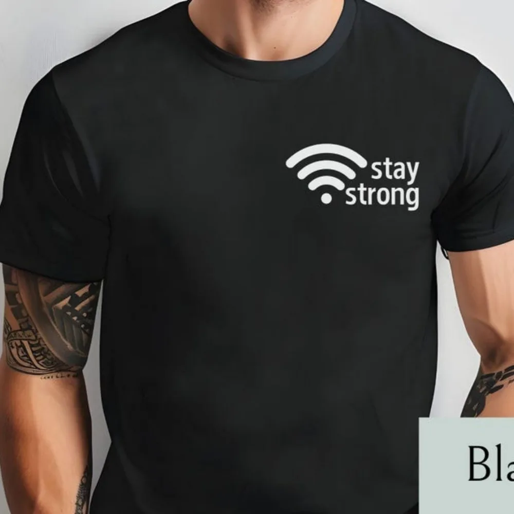 Stay Strong Wifi Signal T-Shirt Wifi Tops Funny Tech Tees Techie Gift Computer Nerf Gift Programmer Gift Stay Strong Tee