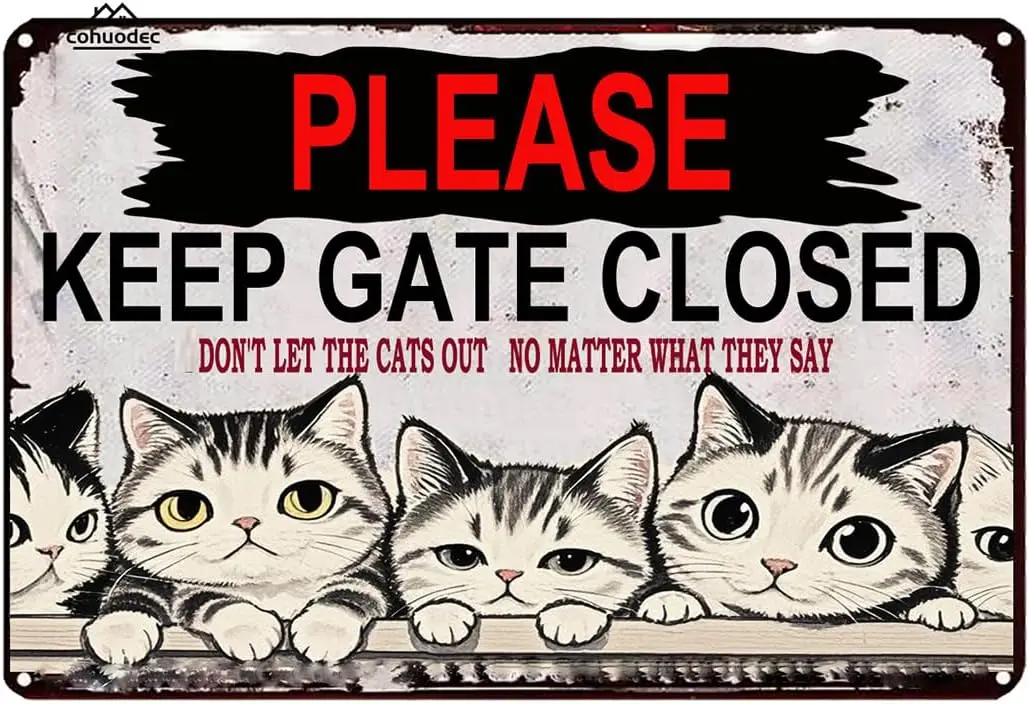Keep Gate Closed Dont Let The Cats Out Metal Sign, Funny Cat Sign for Door Name Plate Plaque Home Patio Garden Bar Farm House Ga
