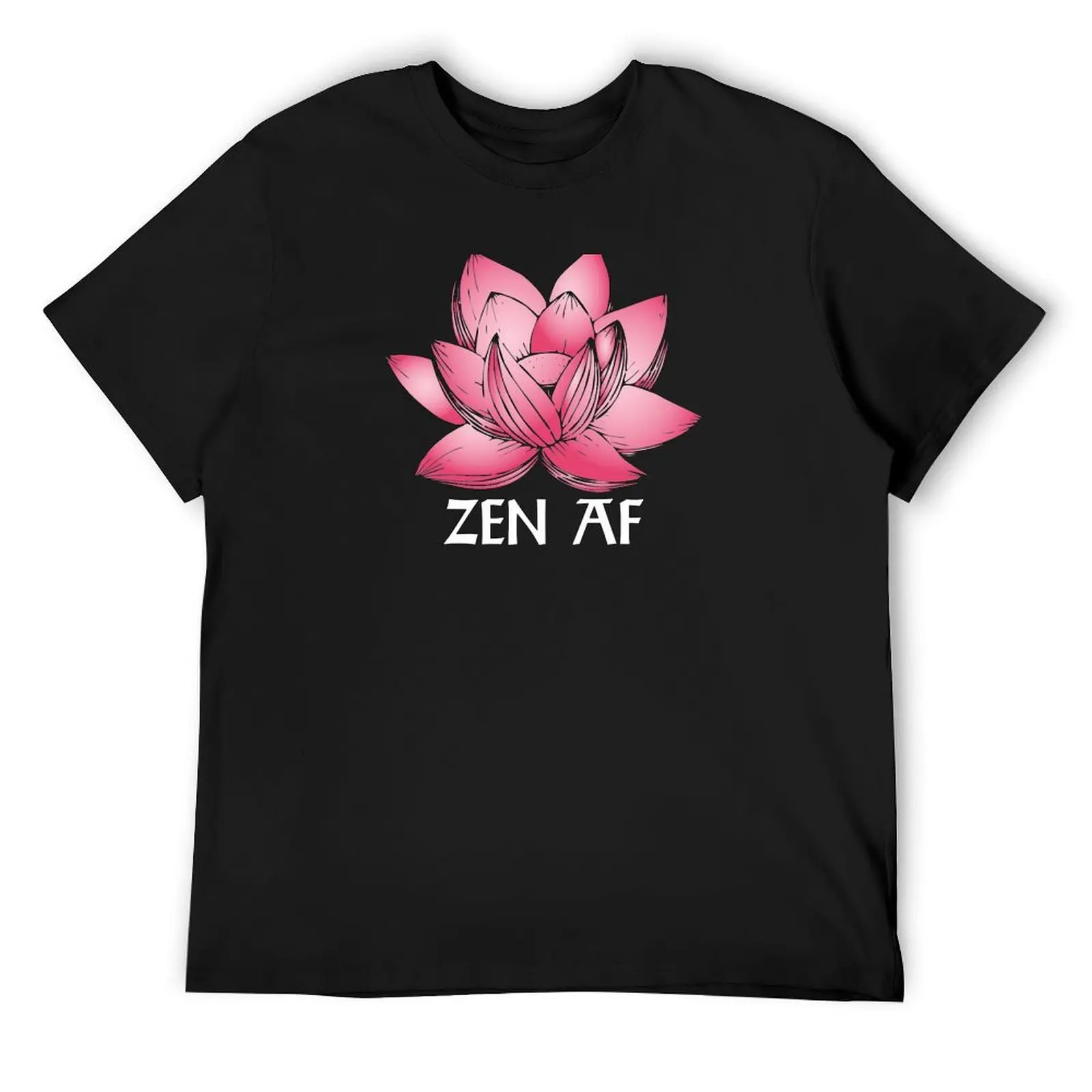 Zen Af Pink Lotus Flower Funny Yoga Humor Quote T-Shirt quick-drying blacks mens tall t shirts