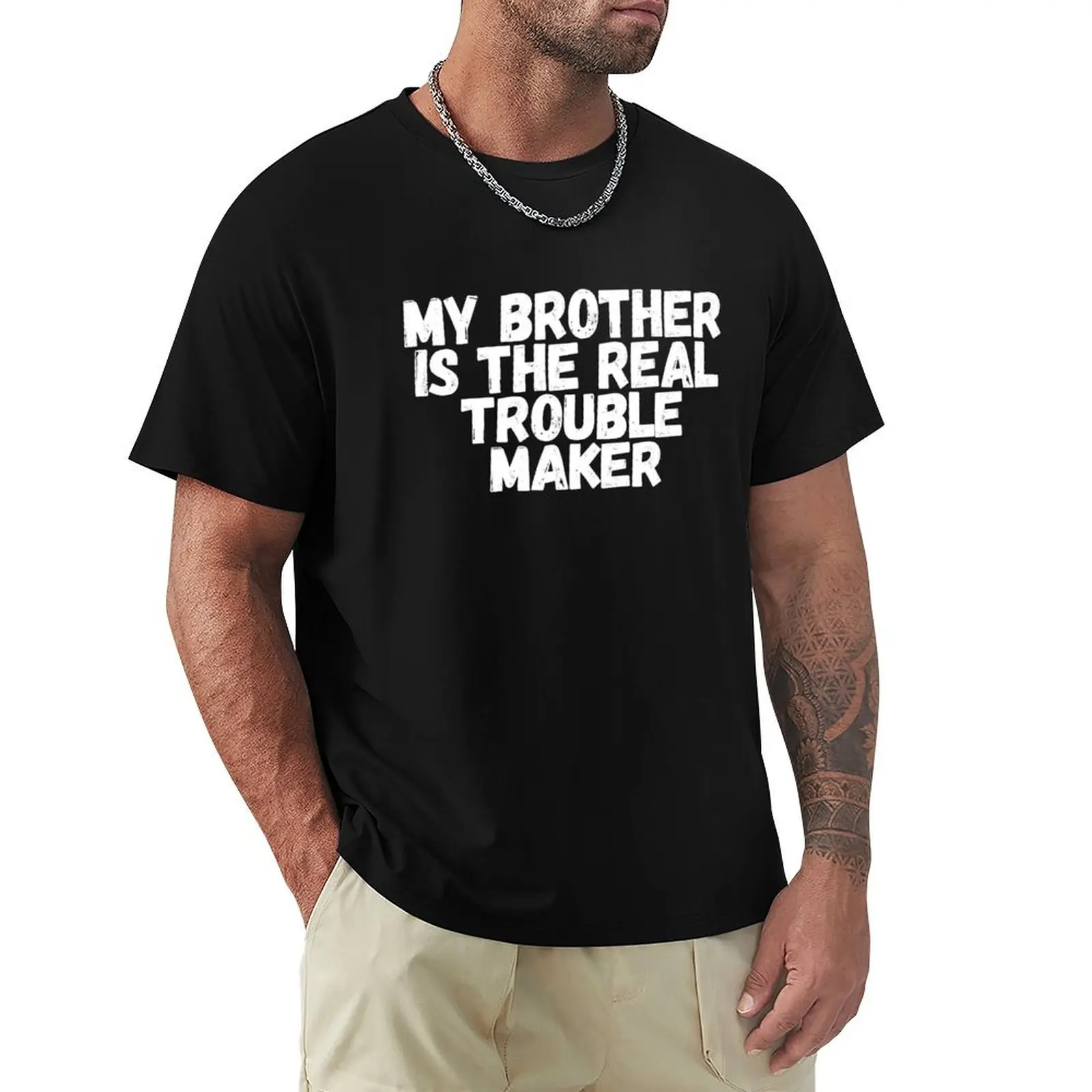 My Brother Is The Real Trouble Maker T-Shirt boys whites graphics kawaii clothes mens white t shirts