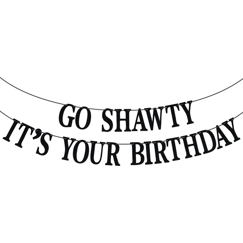 Black Glitter Go Shawty It's Your Birthday banner, hip hop birthday party decorations, fun 30's 40's 50's birthday decorations