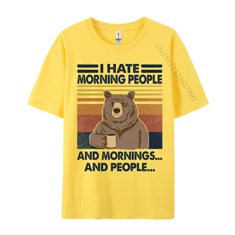 Hate Morning People Mornings Bear Men Rife Casual Luxury Designer T-Shirts Cotton T Shirt Printed Men Tshirt Wholesale