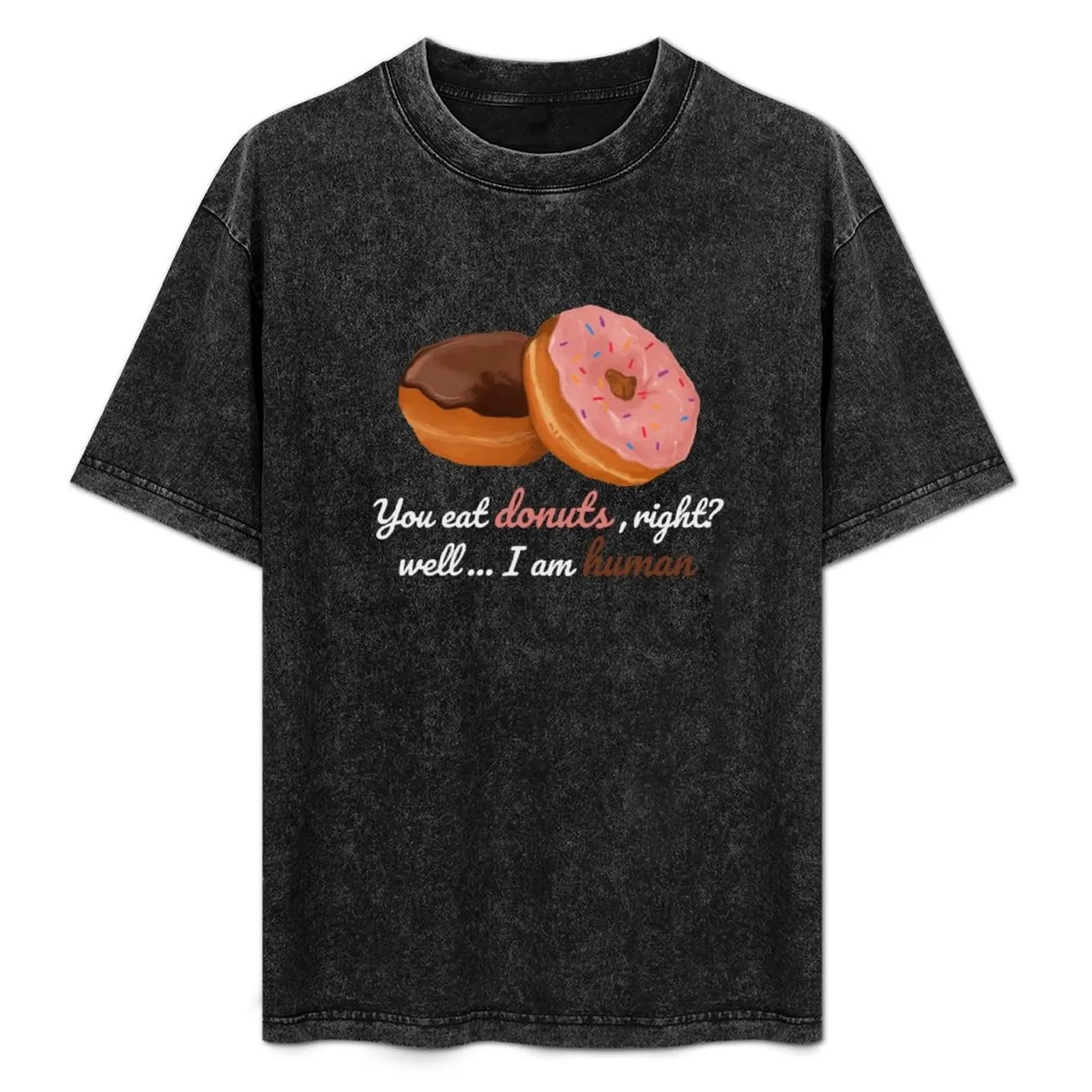 

You eat donuts T-Shirt Louboutins clothes T-shirts man graphic shirts men clothing