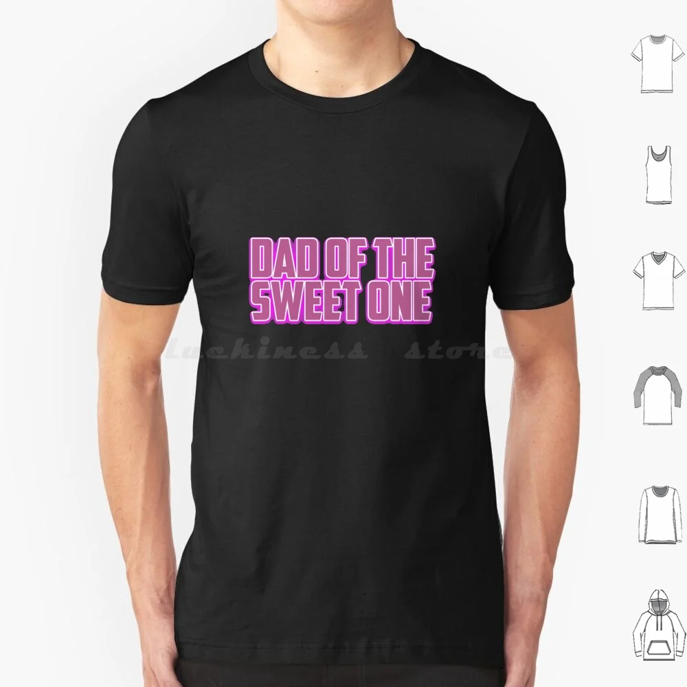 Dad Of The Sweet One T Shirt 6xl Cotton Cool Tee Dad Of The Sweet One 1 Dad Of The Sweet One 2 Dad Of The Sweet One 3 Dad Of