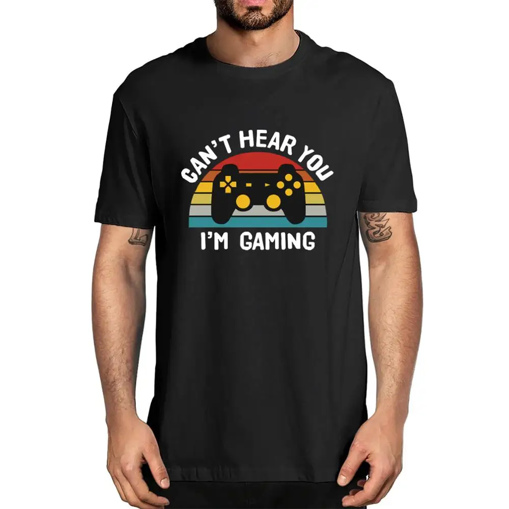 

Unisex I Can't Hear You I'm Gaming Funny Headset Video Games Gamer New Summer Men's 100% cotton T-Shirt women soft top tee Gift