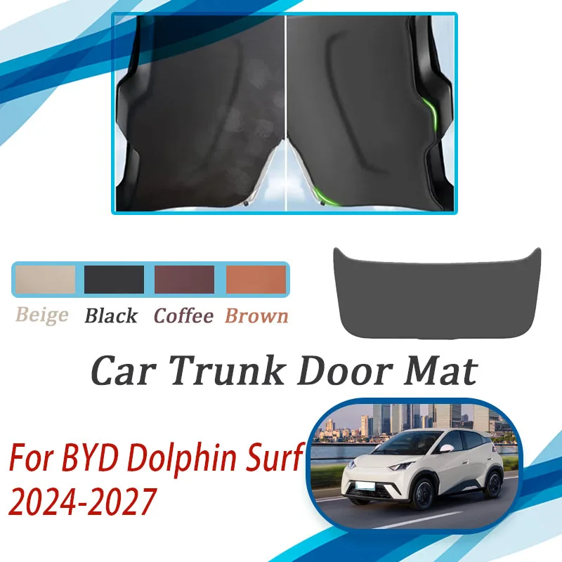

Car Tailgate Pad For BYD Dolphin Surf Mini Seagull Atto 1 EQ 2024 2025 2026 2027 Anti-dirty Cover Trunk Door Mat Car Acesssories