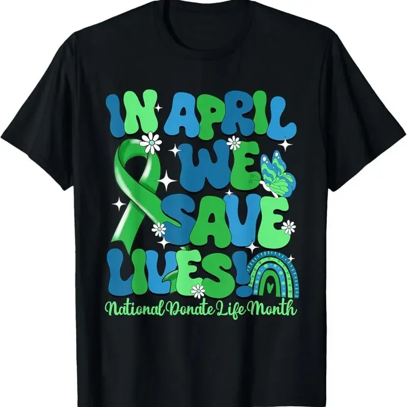 In April We Save Lives Organ Donation Donate Life Month T Shirt