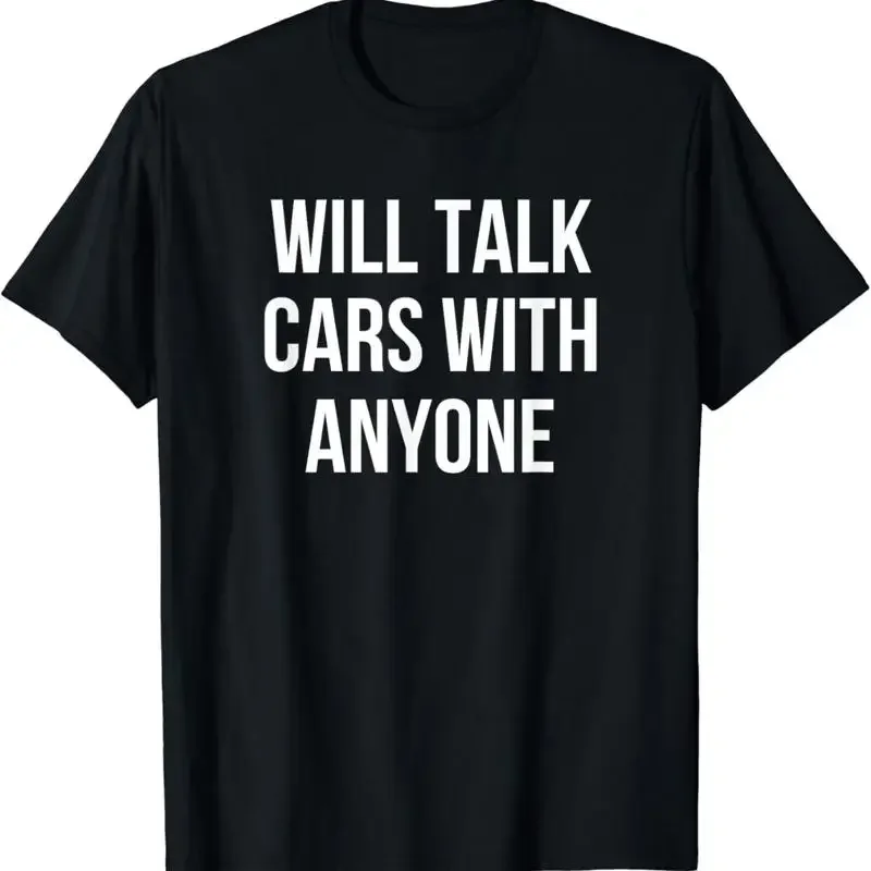 Will Talk Cars With Anyone T Shirt