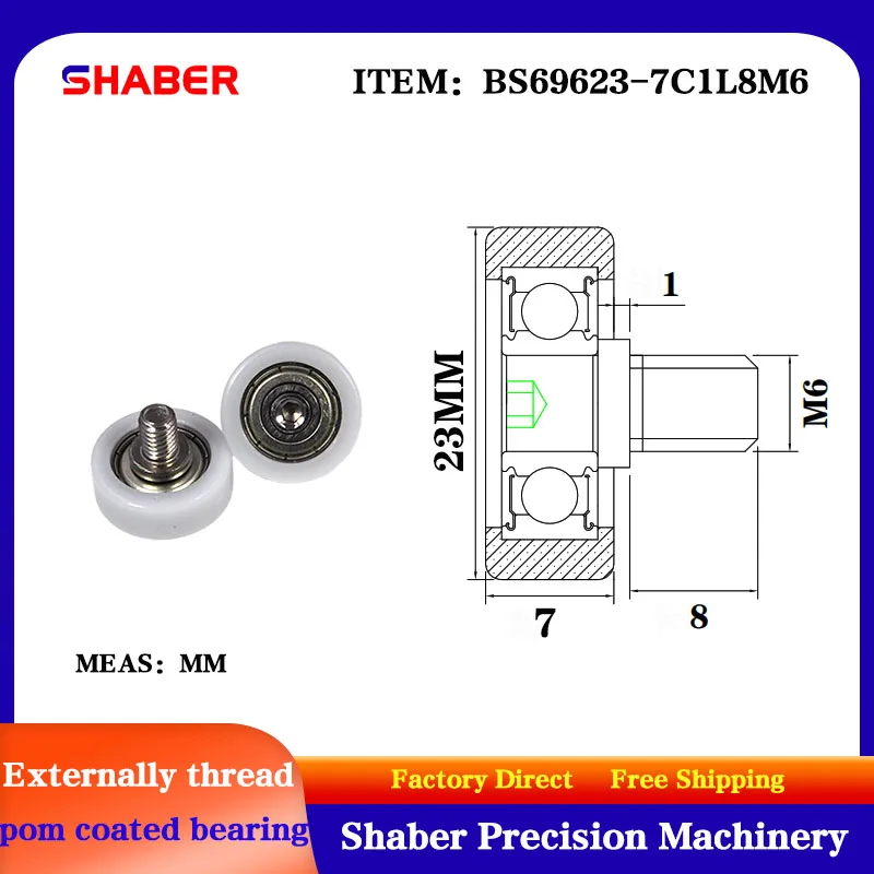 

【 SHABER 】 external thread POM plastic coated bearing BS69623-7C1L8M6 high wear resistant nylon with threaded guide wheel