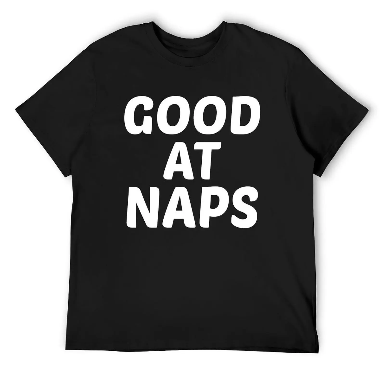 Good at Naps Funny Slumber Party Relaxation T-Shirt blanks aesthetic clothes men t shirt