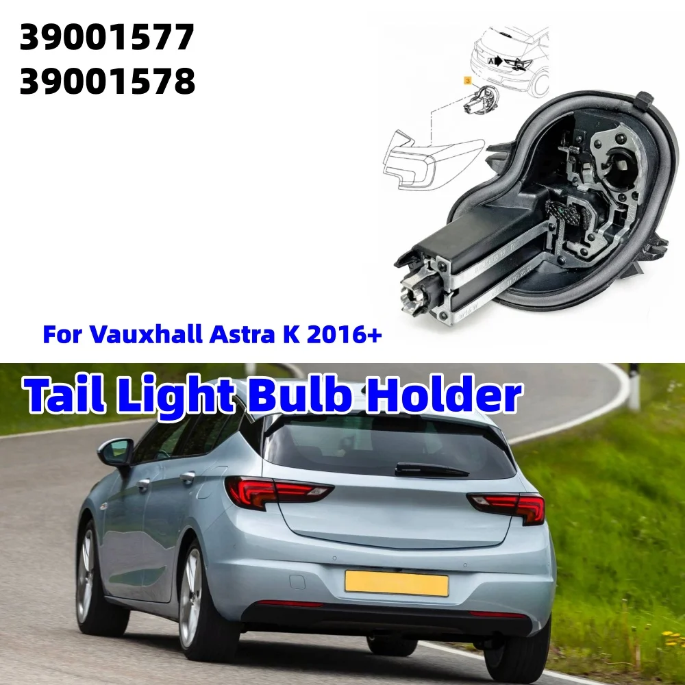 

1Pcs Tail Light Bulb Holder With Plug 39001577 39001578 Signal Lamp Parts Car Light Accessories For Vauxhall Astra K 2016+