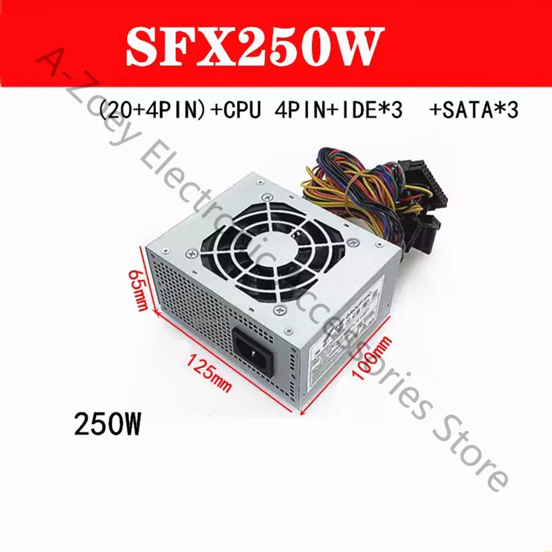 New Power Supply SFX250W Connectors:(20+4 Pin)+CPU 4 Pin+3*IDE+3*SATA