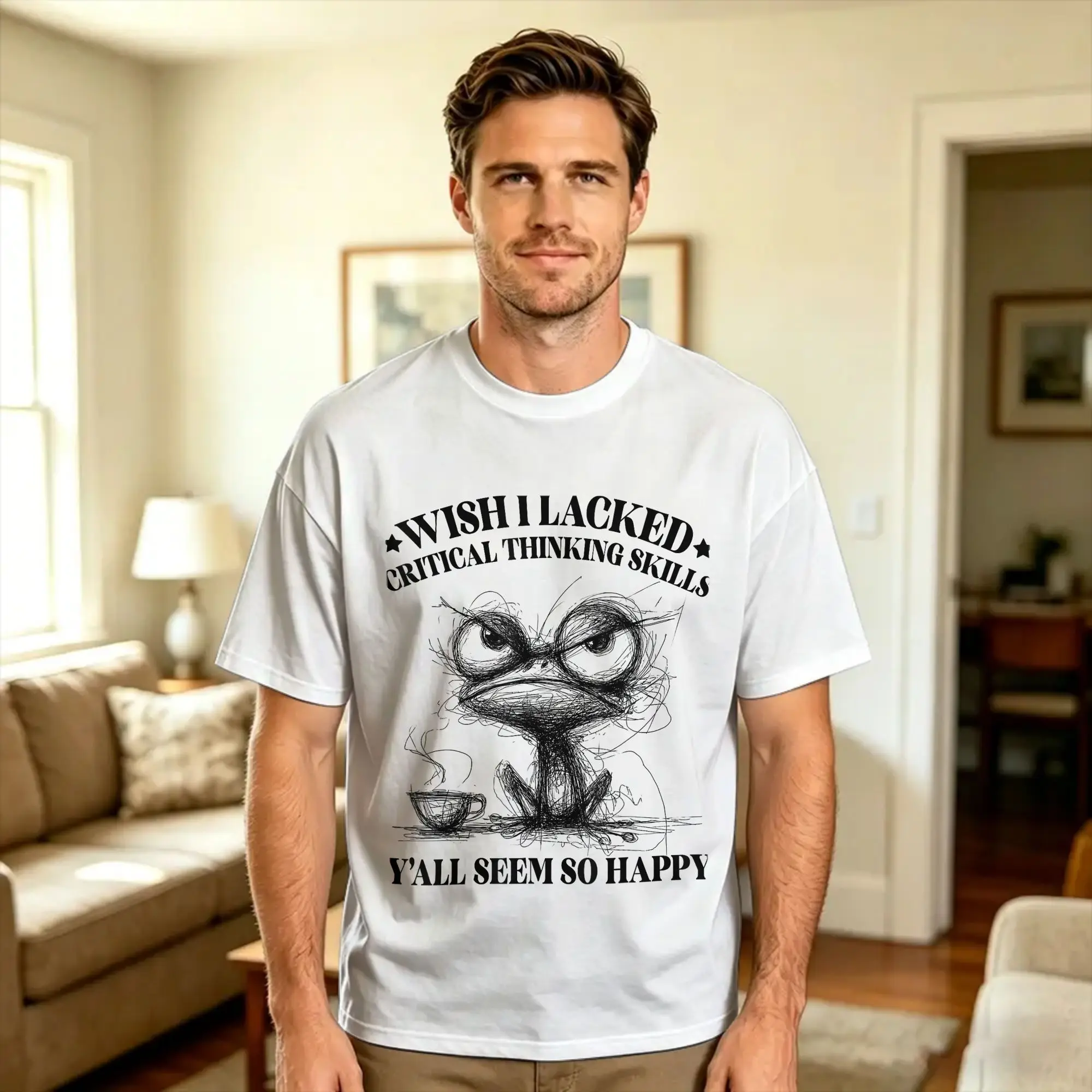 Wish I Lacked Critical Thinking Skills Y’all Seem So Happy T-Shirt Men's  Vintage T Shirts Summer Crewneck Popular Tee Shirt