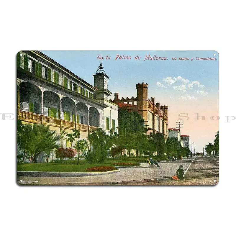 Vintage 1900 Palma De Mallorca La Lonja And Consulate Metal Sign Vintage Retro Garage Plaques Designing Kitchen Tin Sign Poster