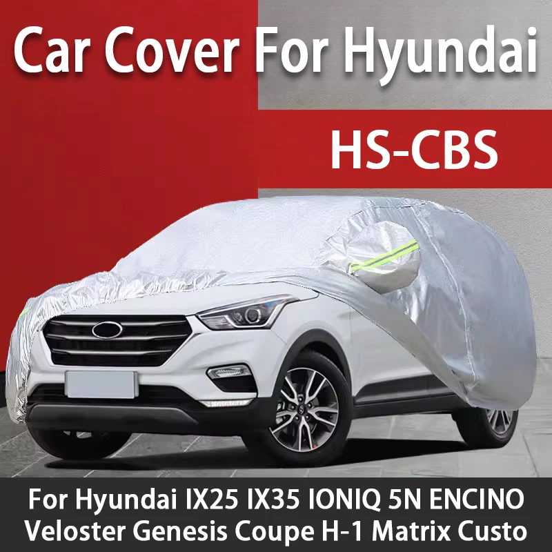 

Special Size Car Cover For IX25 IX35 IONIQ 5N ENCINO Veloster Genesis Coupe H-1 Matrix Custo Car Styling Auto Accessories