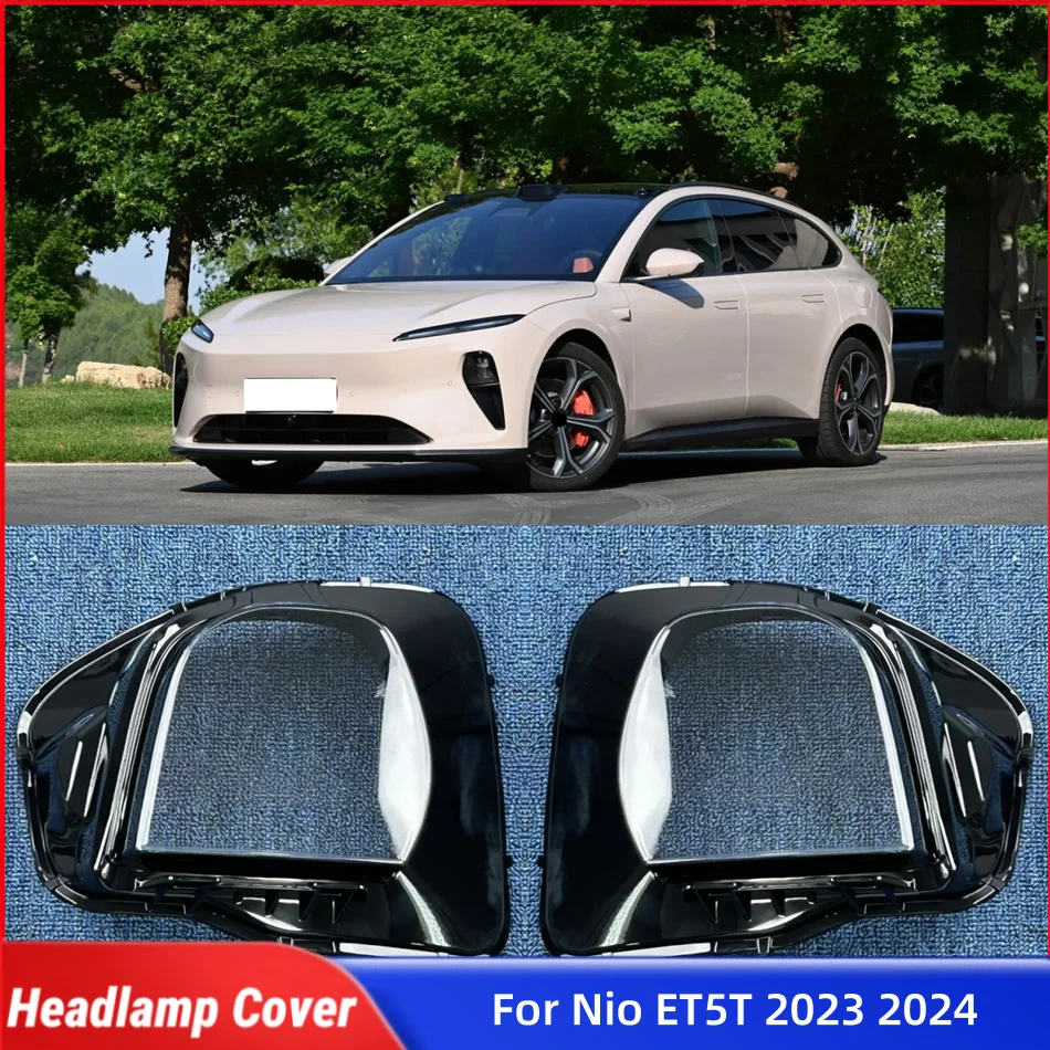 

For Nio ET5T 2023 2024 Car Products Front Lamp Glass Glass Shell Car Front Headlight Lens Cover Lights Shell