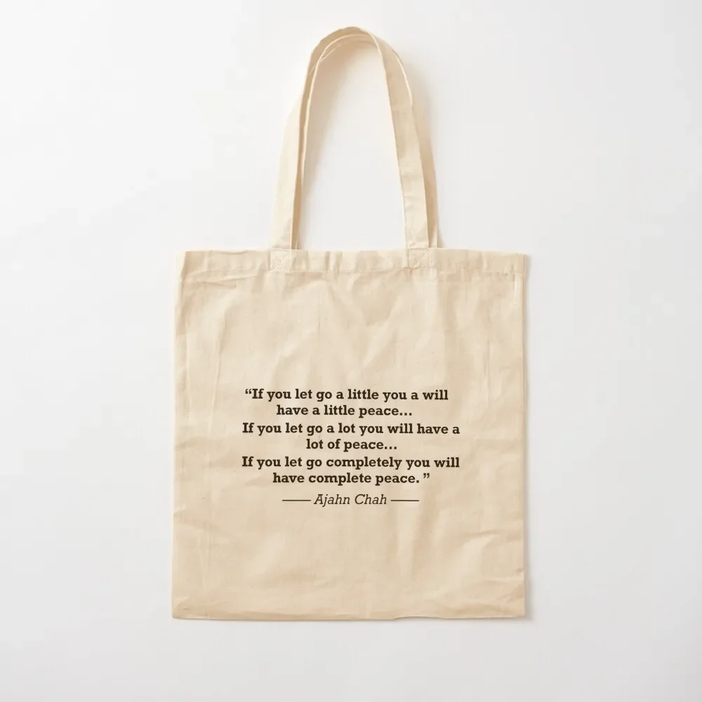 

Ajahn Chah - Buddhism Let Go Quote Tote Bag Eco bag tote bag men Candy bags Women's tote