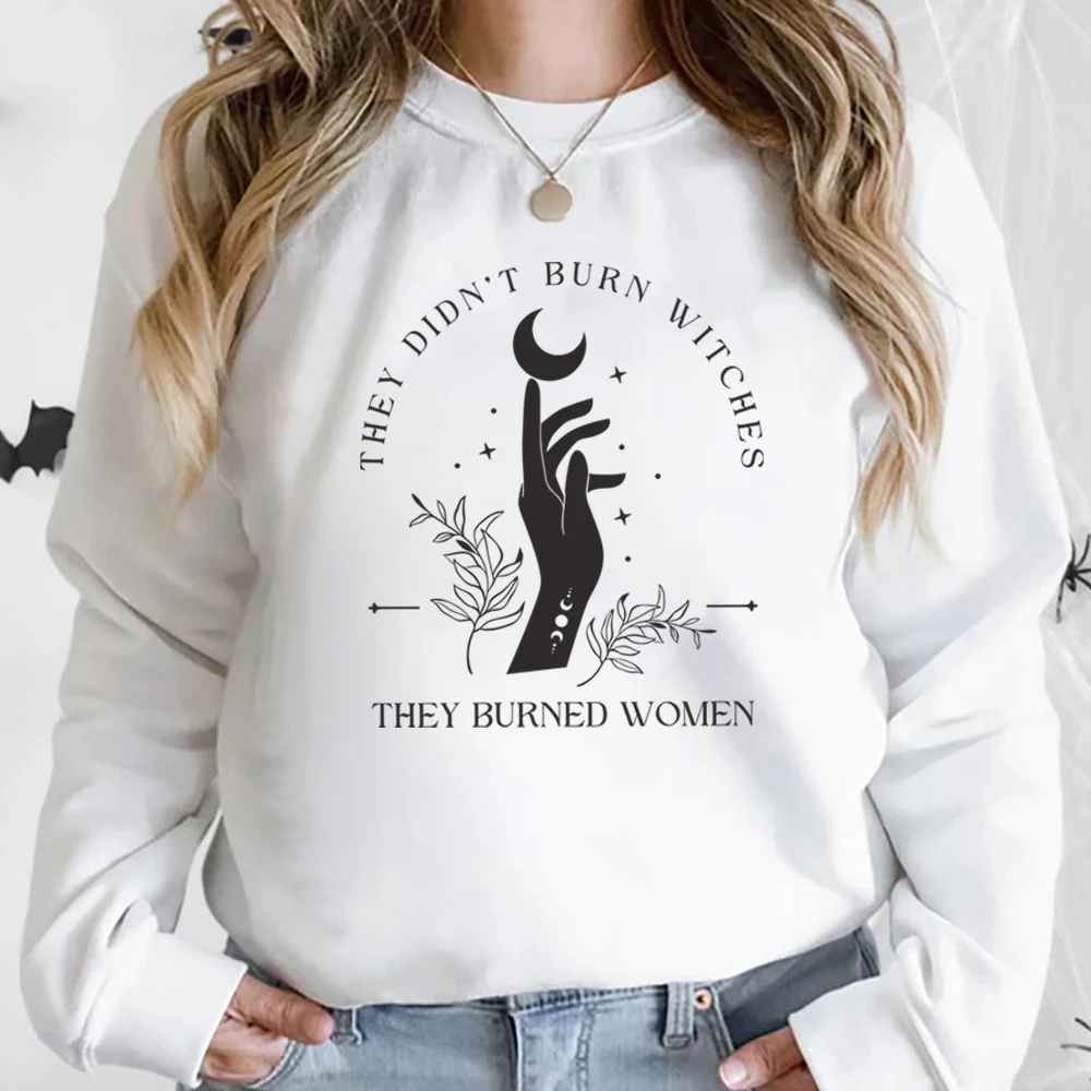 They Didn\'t Burn Witches They Burned Women Sweatshirt Witchy Feminist Pullover Halloween Feminism Hoodie Fall Celestial Boho Tee