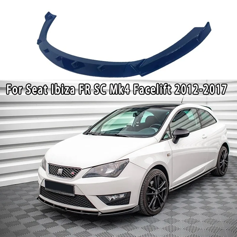 

For Seat Ibiza Mk4 Facelift FR SC 2012 - 2017 Maxton Style Car Front Bumper Lip Spoiler Splitter Bodykit Tuning Front Lip