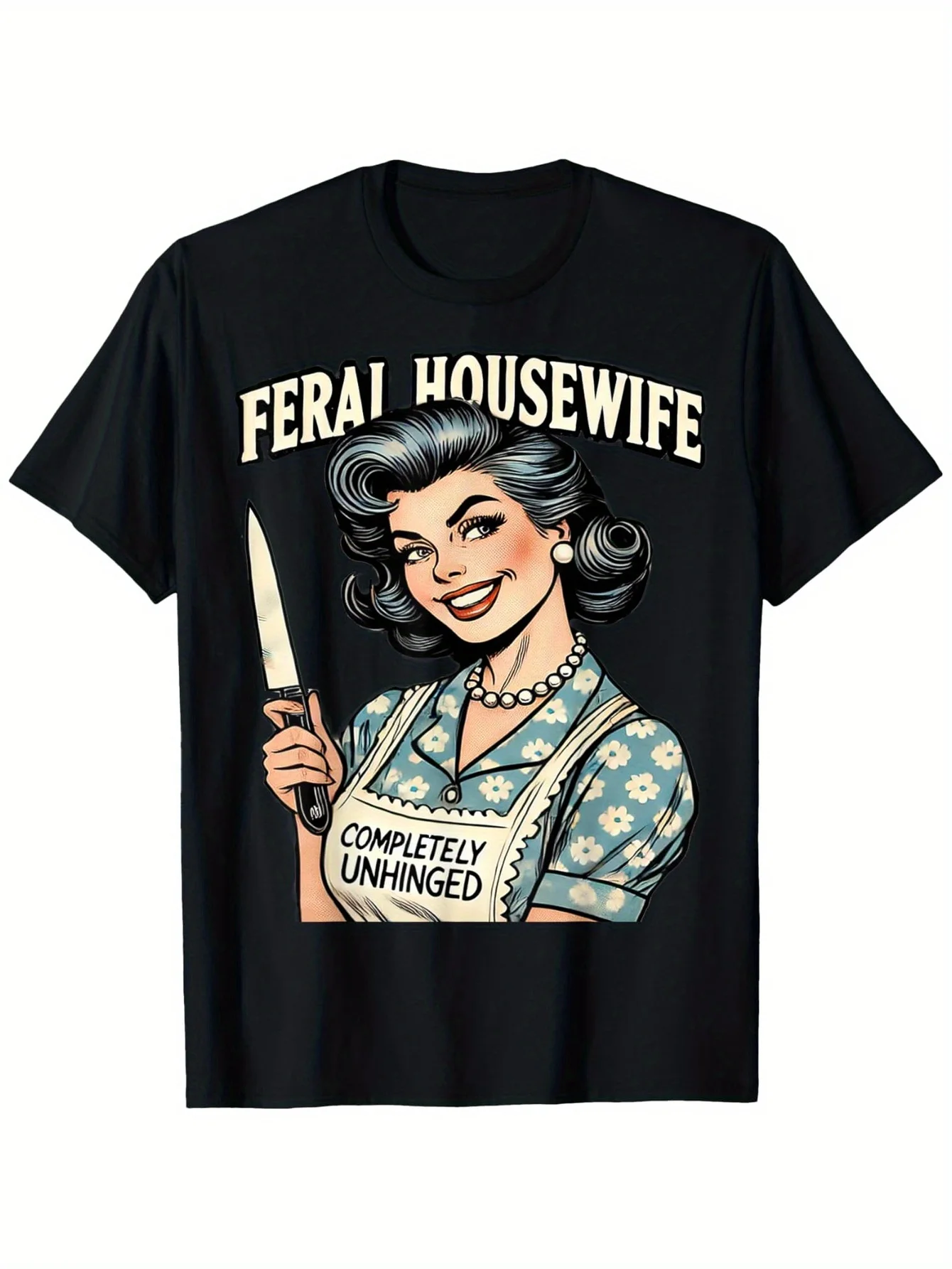 

Feral Housewife "Completely Unhinged" Graphic T-Shirt for Men - 100% Cotton 220gsm Soft Breathable Short Sleeve Tee, Regular