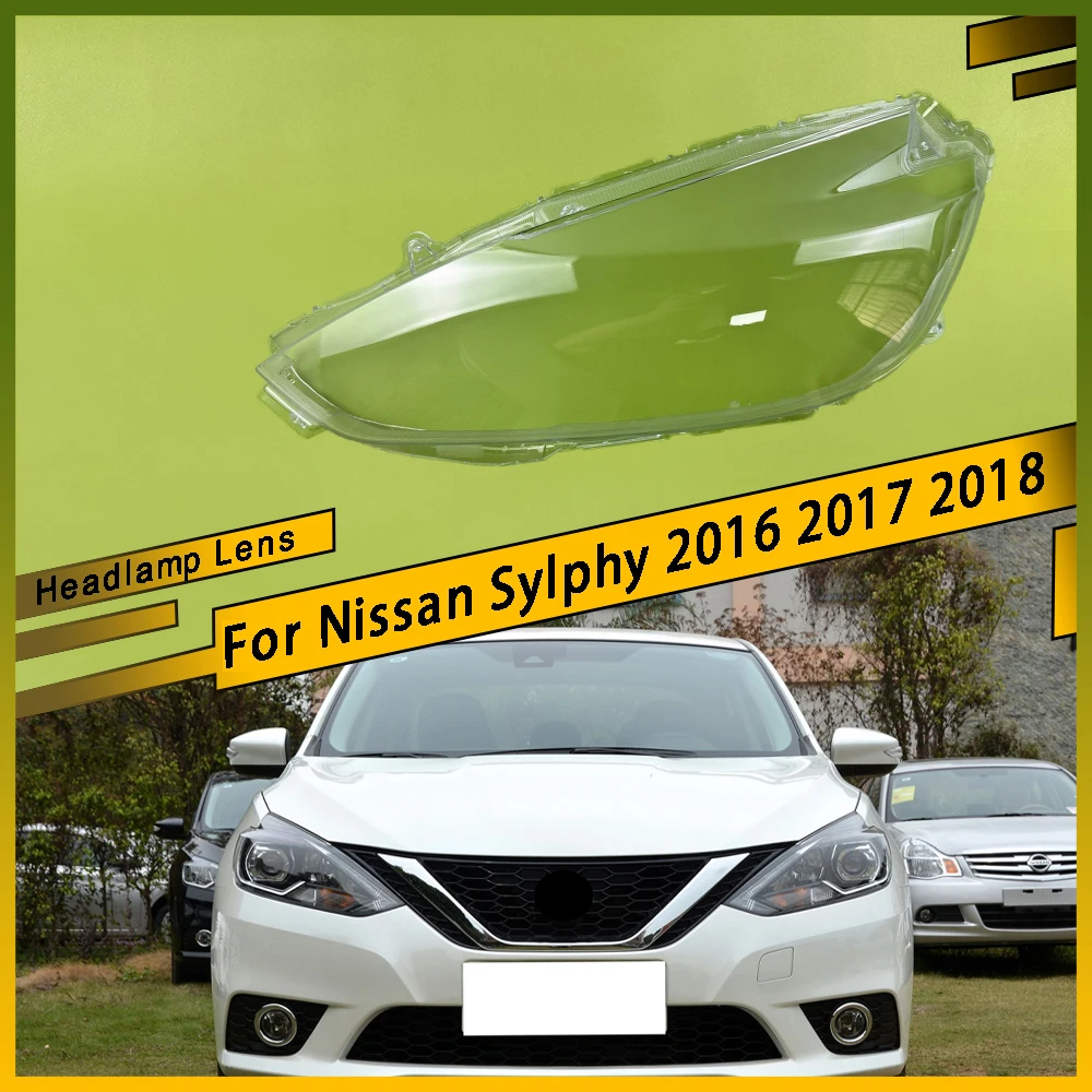 

For Nissan Sylphy 2016 2017 2018 Front Headlamp Lens Cover Headlight Shell Transparent Shade Plexiglass Lampshade Housing