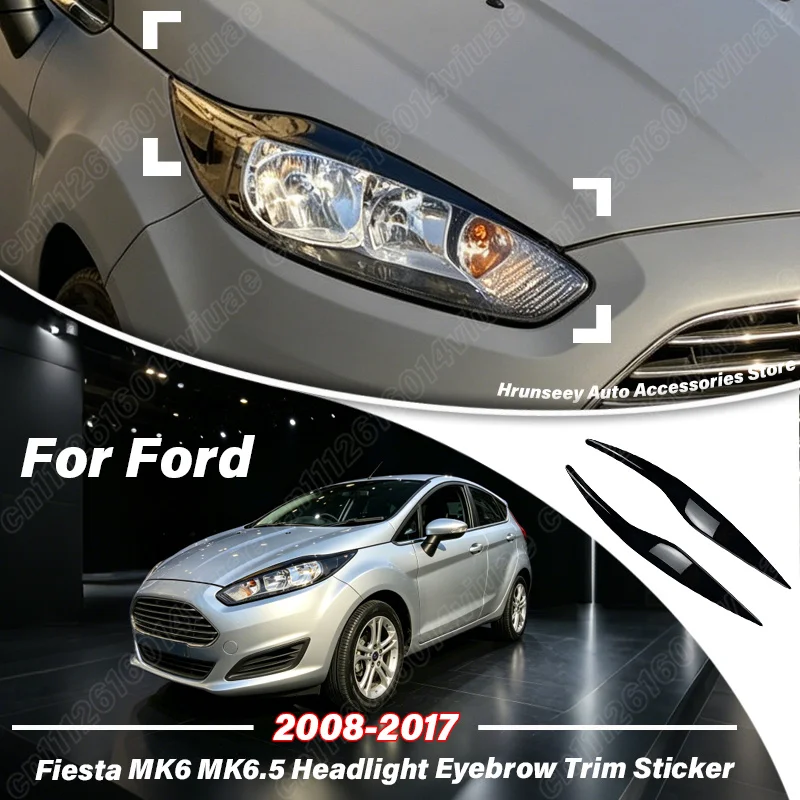 

For Ford Fiesta MK6 MK6.5 2008-2017 Front Headlight Eyebrow Trim Eyelid Lid Sticker Lamp Brow Cover Car Exterior Tuning Body Kit
