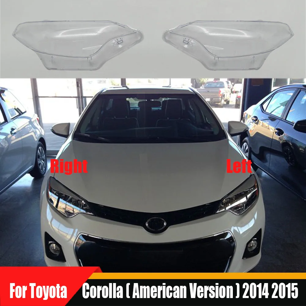 

For Toyota Corolla ( American Version ) 2014 2015 Headlight Shell Lampshade Headlamp Cover Lamp Transparent Plexiglass