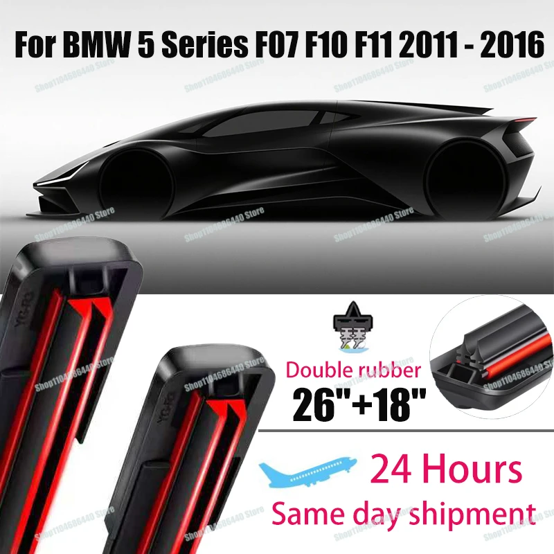 

Double rubber Wiper Front Wiper Blades For BMW 5 Series F07 F10 F11 2011- 2016 Windshield Windscreen Window Rain Brushes 26"+18"
