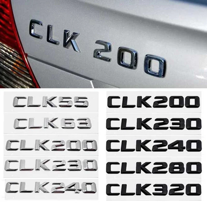 

Car Rear Trunk Letters Emblem Tail Box Badge Sticker for Mercedes Benz CLK55 CLK63 CLK200 CLK230 CLK240 CLK280 CLK320 CLK Class