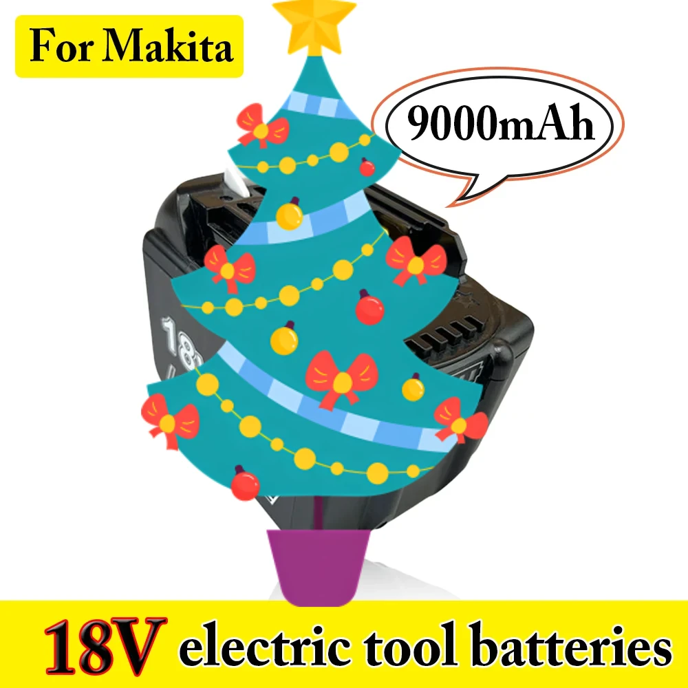 

18V Battery For Makita BL1850B Li-ion 18V 9000mAh BL1840B BL1860 BL1890 BL1815 BL1830 BL1835 Cordless Drills Batteries LXT400 DE