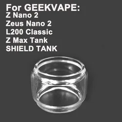 5PCS Bubble Glass per GEEKVAPE Zeus Nano 2 L200 Classic Z Max Tank SHIELD TANK sostituzione Fatboy Container Tank Mini Glass Cup