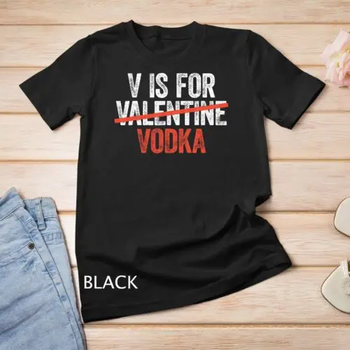 

V is for Vodka T-Shirt Valentine's Day Drinking Gift T-Shirt Unisex T-shirt