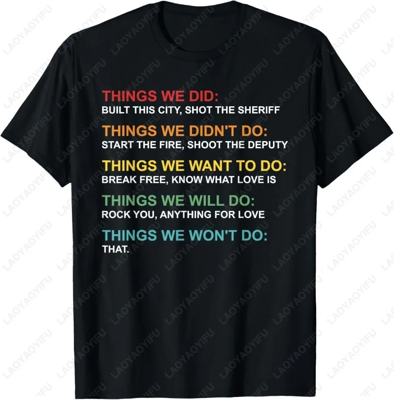 T-Shirt unisexe à col rond pour hommes, vêtement rétro Vintage, choses que nous ne voici pas sera pas faire, Style Simple et amusant