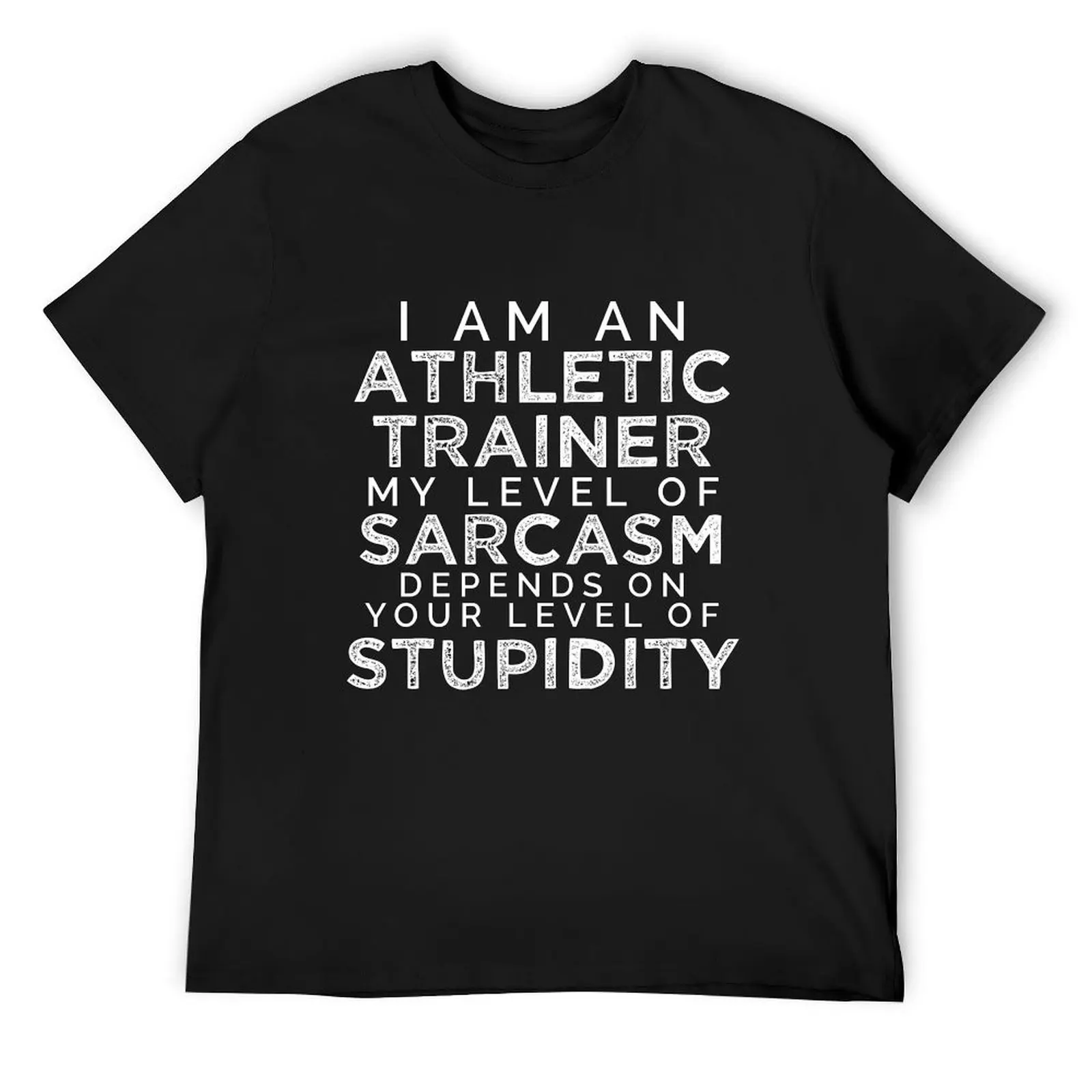 

I'm An Athletic Trainer, My Level Of Sarcasm Depends On Your Level Of Stupidity. T-Shirt kawaii clothes mens cotton t shirts