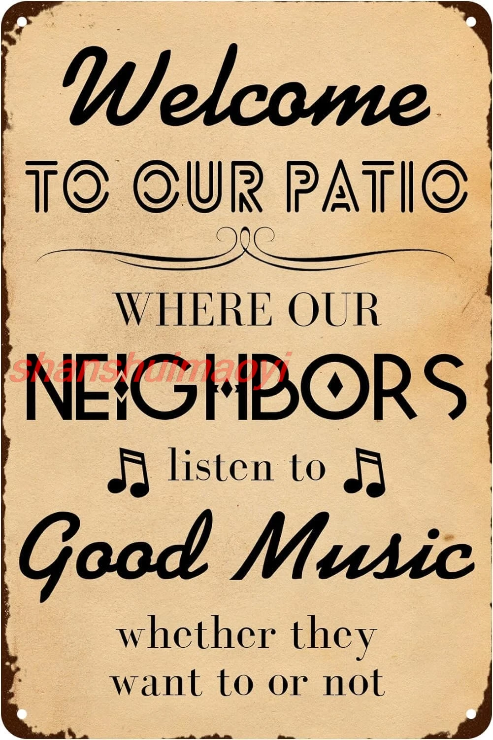 Welcome to Our Patio Where Our Neighbors Listen to Good Music Whether They Want to or Not Retro Vintage Metal Tin Sign Farm sign