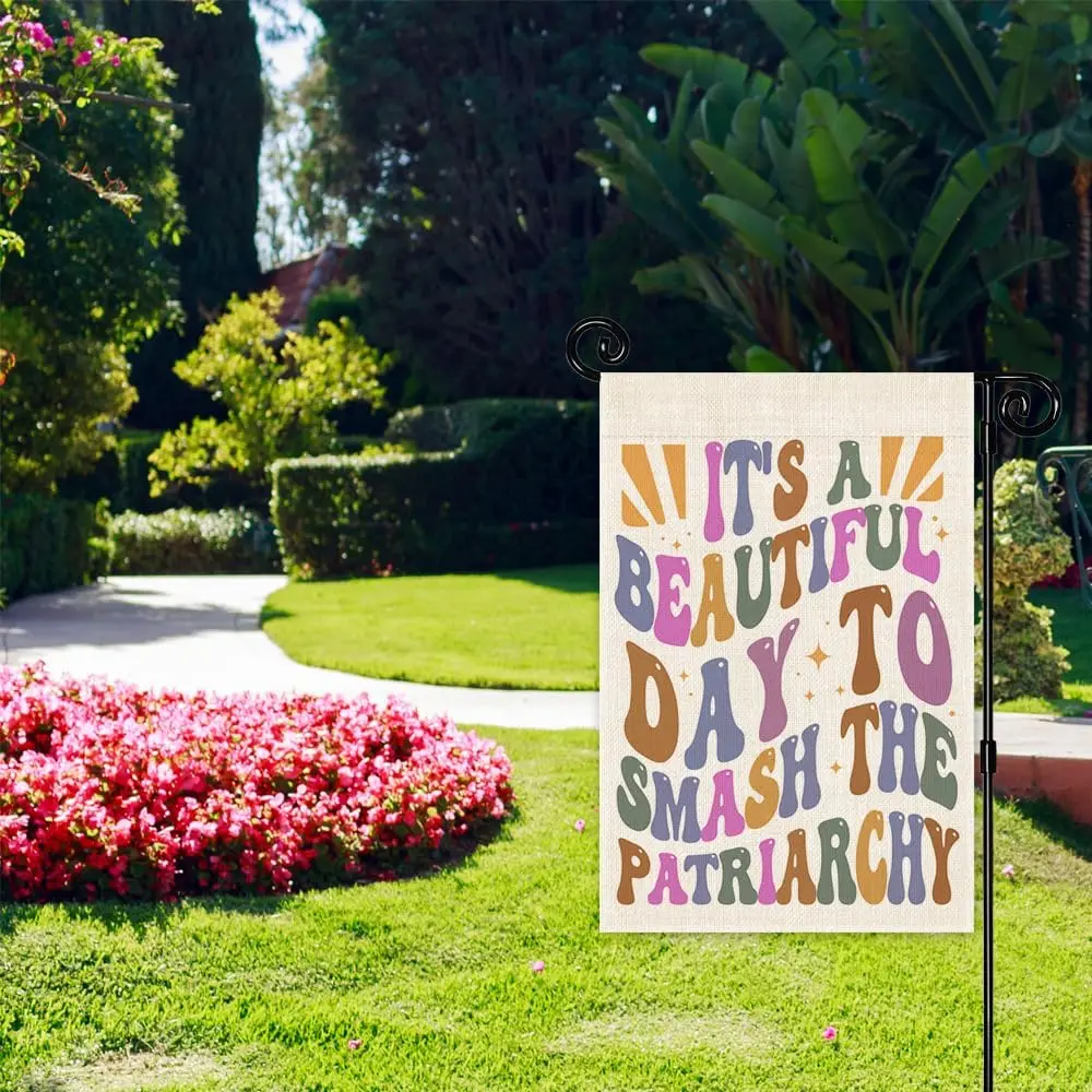 It's a Beautiful Day to Smash the Patriarchy Garden Flag, Double Sided Yard Outdoor Farmhouse Lawn Porch Decor Sign, Fem TTW llz